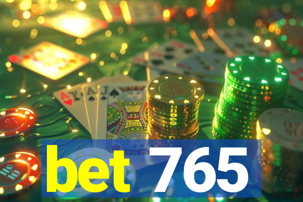 bet 765